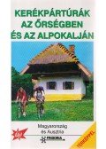 Balázs Gabriella,Bodor Péter dr.,DR.FEHÉR GYÖRGY - Kerékpártúrák az őrségben és az Alpokalján