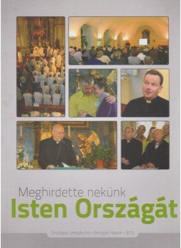 Kámán Veronika - Meghirdette nekünk Isten Országát,  2012 antikvár könyv