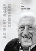 Jean Vanier - Az élet nagy kérdései