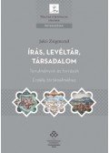 Jakó Zsigmond - Írás, levéltár, társadalom - Tanulmányok és források Erdély történelméhez