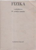Dr. Bayer István - Fizika a gimnázium IV. osztálya számára