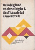 Pető Gyula - Vendéglátó technológia I. - Ételkészítési ismeretek