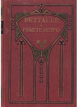 Bettauer Hugó - A fekete hétfő Bettauer Hugó - A fekete hétfő, Budapest 1926 antikvár könyv