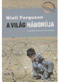 Niall Ferguson - A világ háborúja