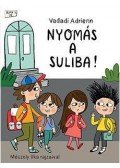 Vadadi Adrienn - Nyomás a suliba!