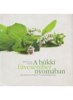 Lopes-Szabó Zsuzsa - A bükki füvesember nyomában Lopes-Szabó Zsuzsa - A bükki füvesember nyomában, 0 antikvár könyv