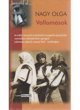 Nagy Olga - Vallomások Nagy Olga - Vallomások, Budapest 2010 antikvár könyv