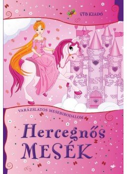 Rus Ibolya - Hercegnős mesék Rus Ibolya - Hercegnős mesék, 2014 antikvár könyv