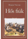 Rákosi Viktor - Hős fiúk