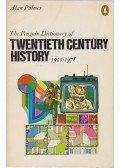 PALMER, ALAN - The Penguin Dictionary of Twentieth Century History 1900-1978