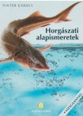 Pintér Károly - Horgászati alapismeretek