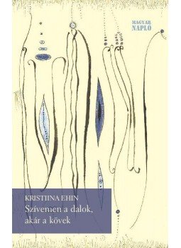 Ehin, Kriistina - Szívemen a dalok, akár a kövek, null 2016 antikvár könyv