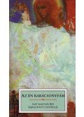 Ady Endre,Kosztolányi Dezső,Krúdy Gyula,Móra Ferenc,Móricz Zsigmond,Nagy Lajos - Az én karácsonyfám
