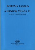Dobszay László - A hangok világa VI