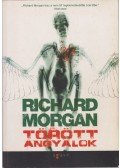 Richard Morgan - Törött angyalok