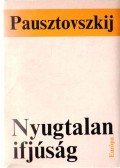 Pausztovszkij, Konsztantyin - Nyugtalan ifjúság