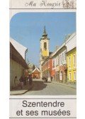 Déri Tamás,Pallai Katalin - Szentendre et ses musées