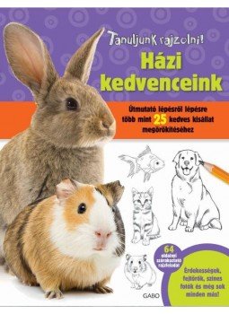 Elizabeth T. Gilbert ,  Robin Cuddy - Tanuljunk rajzolni! Házi kedvenceink, null 2016 antikvár könyv