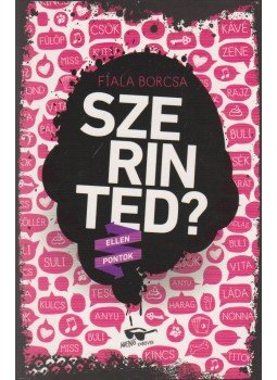 Fiala Borcsa - Szerinted?! Fiala Borcsa - Szerinted?!, Budapest 2016 antikvár könyv
