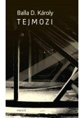 Balla D. Károly - Tejmozi