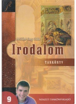 Pethőné Nagy Csilla - Irodalom 9. tankönyv Pethőné Nagy Csilla - Irodalom 9. tankönyv, Budapest 2009 antikvár könyv