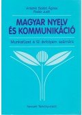 Antalné Szabó Ágnes,Raátz Judit - Magyar nyelv és kommunikáció - Munkafüzet a 12. évfolyam számára