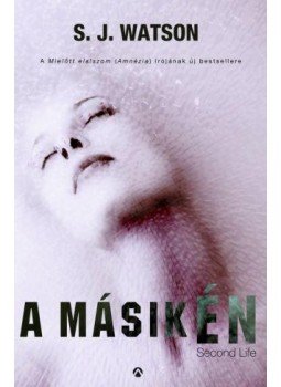 S.J. Watson - A másik én S.J. Watson - A másik én, Budapest 2015 antikvár könyv