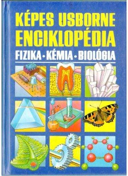 Lugosi Erzsébet (szerkesztő) - Képes Usborne Enciklopédia Lugosi Erzsébet (szerkesztő) - Képes Usborne Enciklopédia, Budapest 1990 antikvár könyv