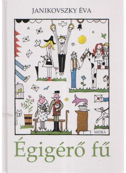 Janikovszky Éva - Égigérő fű Janikovszky Éva - Égigérő fű, Budapest 2000 antikvár könyv