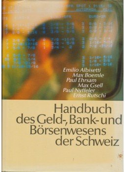 Emilio Albisetti, Max Boemle, Paul Ehrsam, Max Gsell, Paul Nyffeler, Ernst Rutschi - Handbuch des Geld-, Bank- und Börsenwessens der Schweiz Emilio Albisetti, Max Boemle, Paul Ehrsam, Max Gsell, Paul Nyffeler, Ernst Rutschi - Handbuch des Geld-, Bank- und Börsenwessens der Schweiz, 1988 antikvár könyv