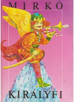 Kriza János - Mirkó királyfi Kriza János - Mirkó királyfi, 0 antikvár könyv