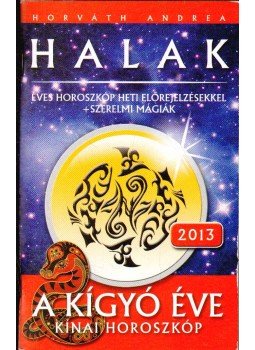 Horváth Andrea - Horoszkóp a 2013-as esztendőre (Halak) Horváth Andrea - Horoszkóp a 2013-as esztendőre (Halak), 0 antikvár könyv