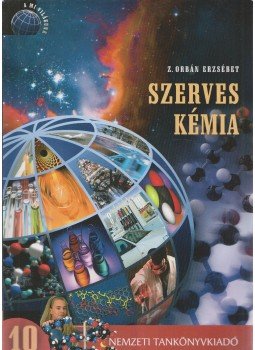 Z. Orbán Erzsébet - Szerves kémia Z. Orbán Erzsébet - Szerves kémia, Budapest 2009 antikvár könyv
