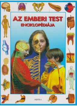 Steve Parker - Az emberi test enciklopédiája Steve Parker - Az emberi test enciklopédiája, Budapest 1997 antikvár könyv