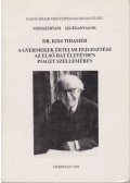 Kiss Tihamér - A gyermekek értelmi fejlesztése az első hat életévben Piaget szellemében