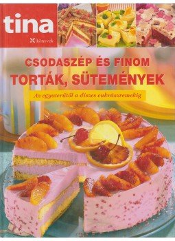 Török Zsuzsa - Csodaszép és finom torták, sütemények Török Zsuzsa - Csodaszép és finom torták, sütemények, Budapest 2005 antikvár könyv
