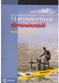 Varga Magdolna,Bádonyiné Nagy Ilona,Rákos Magdolna - 12 próbaérettségi történelemből