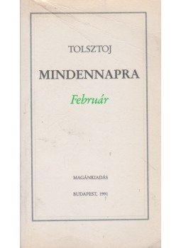 Farkas Lőrinc Imre (szerk.), Lev Tolsztoj - Tolsztoj mindennapra - Február Farkas Lőrinc Imre (szerk.), Lev Tolsztoj - Tolsztoj mindennapra - Február, Budapest 1991 antikvár könyv