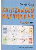 Berkes Klára - Ki(s)számoló nagyoknak - 7. osztály