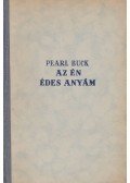 Pearl S. Buck - Az én édesanyám