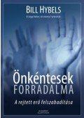 Bill Hybels - Önkéntesek Forradalma - A rejtett erő felszabadítása