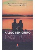 Kazuo Ishiguro - Ne engedj el...