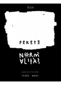 Fehér Miklós - Fekete normalitás