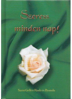 Nagy Alexandra - Szeress minden nap! Nagy Alexandra - Szeress minden nap!, Budapest 0 antikvár könyv