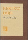 Kertész Imre - Valaki más