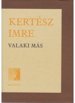 Kertész Imre - Valaki más Kertész Imre - Valaki más, Budapest 1997 antikvár könyv