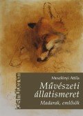 Meszlényi Attila - Művészeti állatismeret - Madarak, emlősök