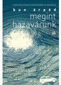 Kun Árpád - Megint hazavárunk