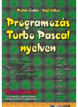 Molnár Csaba, Sági Gábor - Programozás Turbo Pascal nyelven Molnár Csaba, Sági Gábor - Programozás Turbo Pascal nyelven, Budapest 2006 antikvár könyv