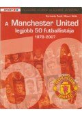 Kormanik Zsolt,Moncz Attila - A Manchester United legjobb 50 futballistája 1878-2007